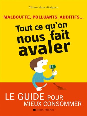 cover image of Malbouffe, polluants, additifs... Tout ce qu'on nous fait avaler